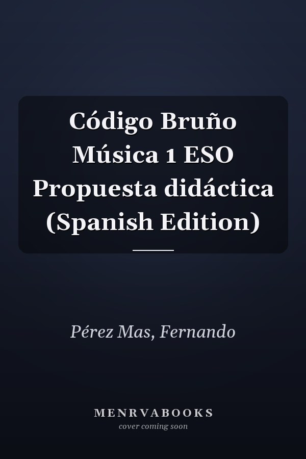 Código Bruño Música 1 ESO Propuesta didáctica (Spanish Edition)