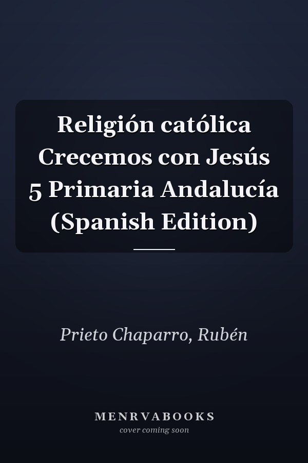 Religión católica Crecemos con Jesús 5 Primaria Andalucía (Spanish Edition)