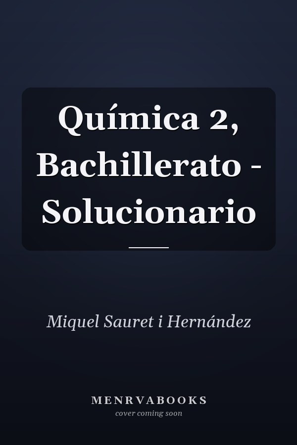 Química 2, Bachillerato - Solucionario