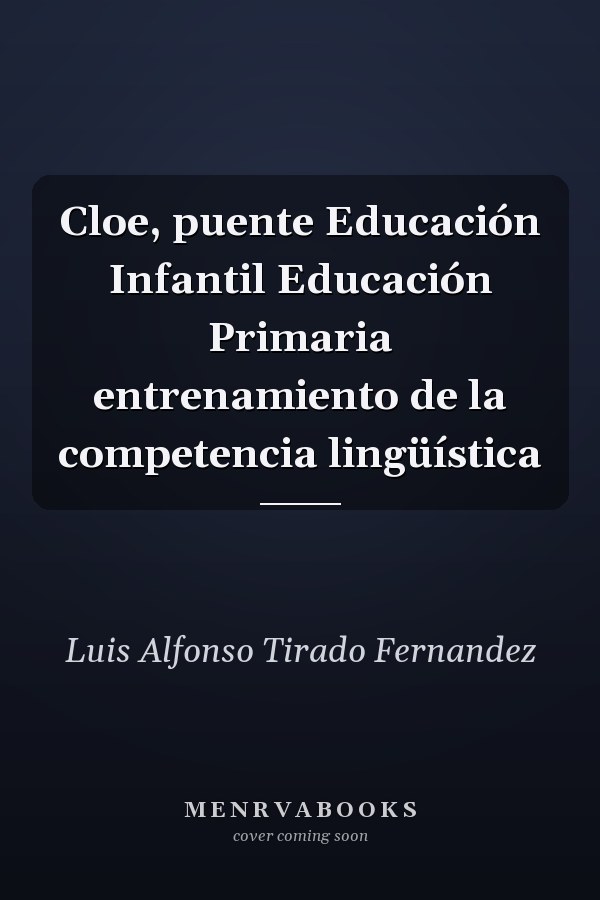 Cloe, puente Educación Infantil Educación Primaria entrenamiento de la competencia lingüística