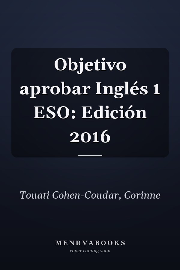 Objetivo aprobar Inglés 1 ESO: Edición 2016