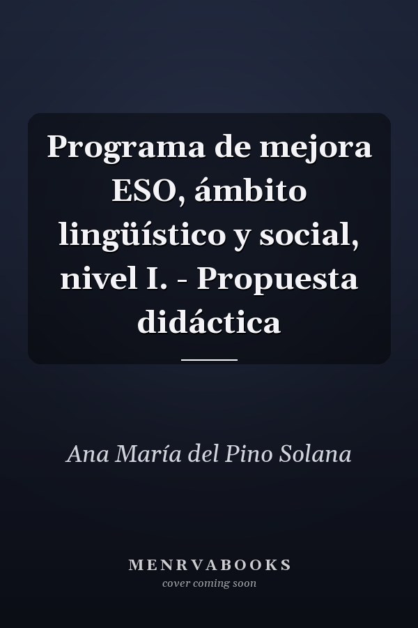 Programa de mejora ESO, ámbito lingüístico y social, nivel I. - Propuesta didáctica