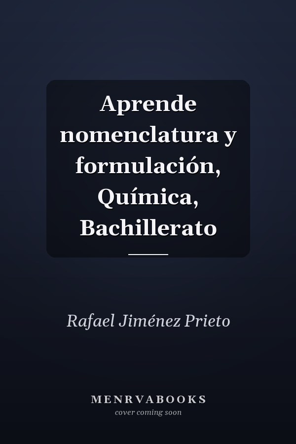 Aprende nomenclatura y formulación, Química, Bachillerato