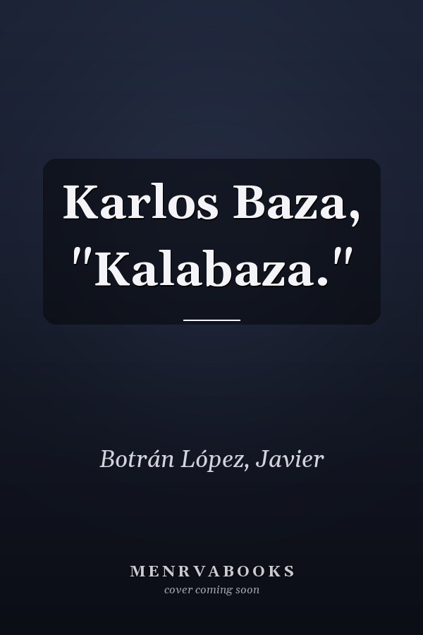 Karlos Baza, "Kalabaza."