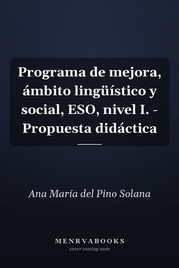 Programa de mejora, ámbito lingüístico y social, ESO, nivel I. - Propuesta didáctica