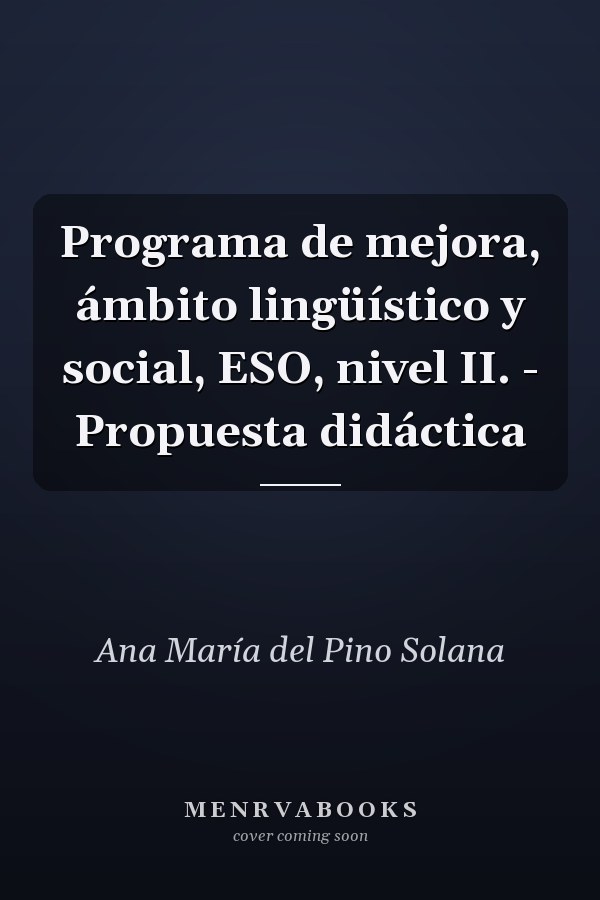 Programa de mejora, ámbito lingüístico y social, ESO, nivel II. - Propuesta didáctica