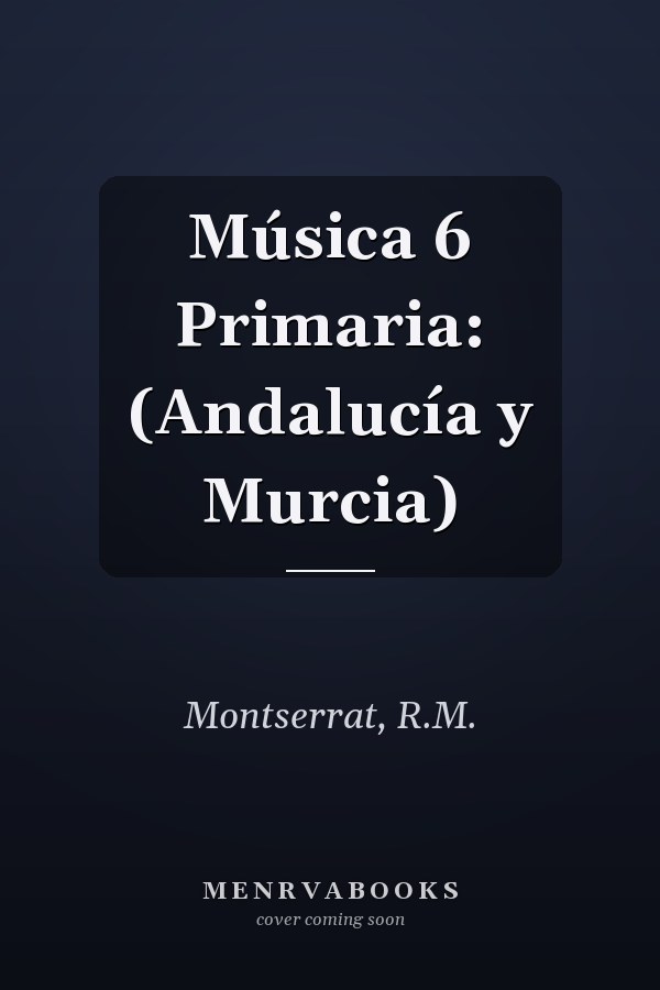 Música 6 Primaria: (Andalucía y Murcia)