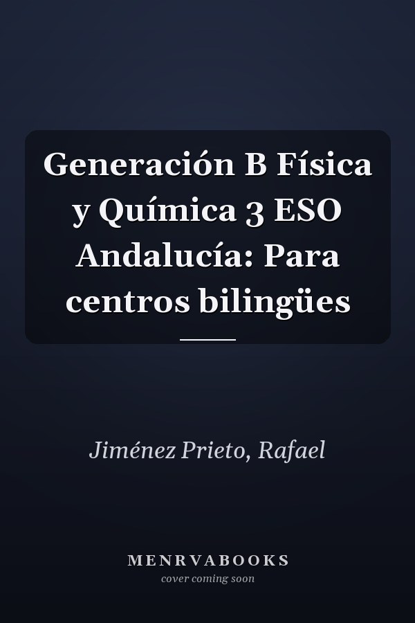 Generación B Física y Química 3 ESO Andalucía: Para centros bilingües