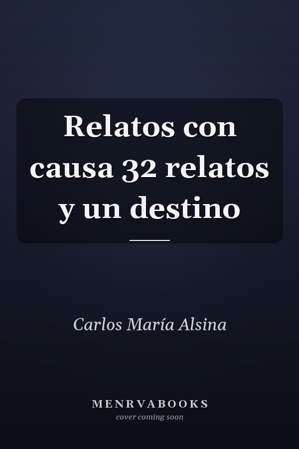 Relatos con causa 32 relatos y un destino
