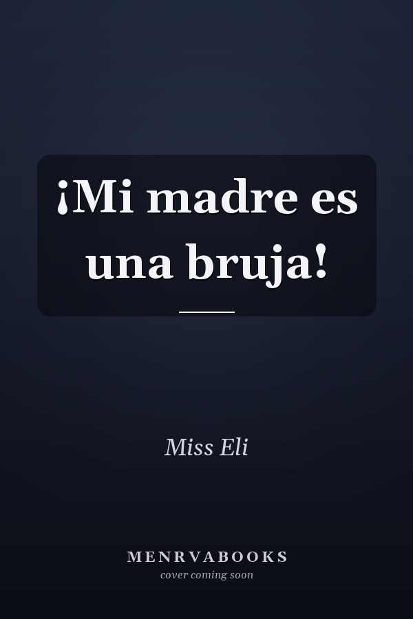 ¡Mi madre es una bruja!