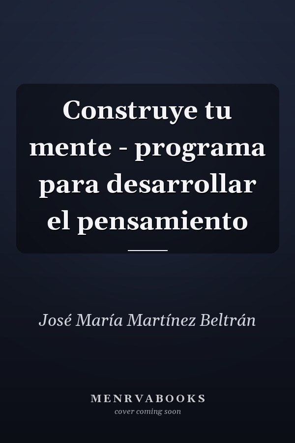 Construye tu mente - programa para desarrollar el pensamiento