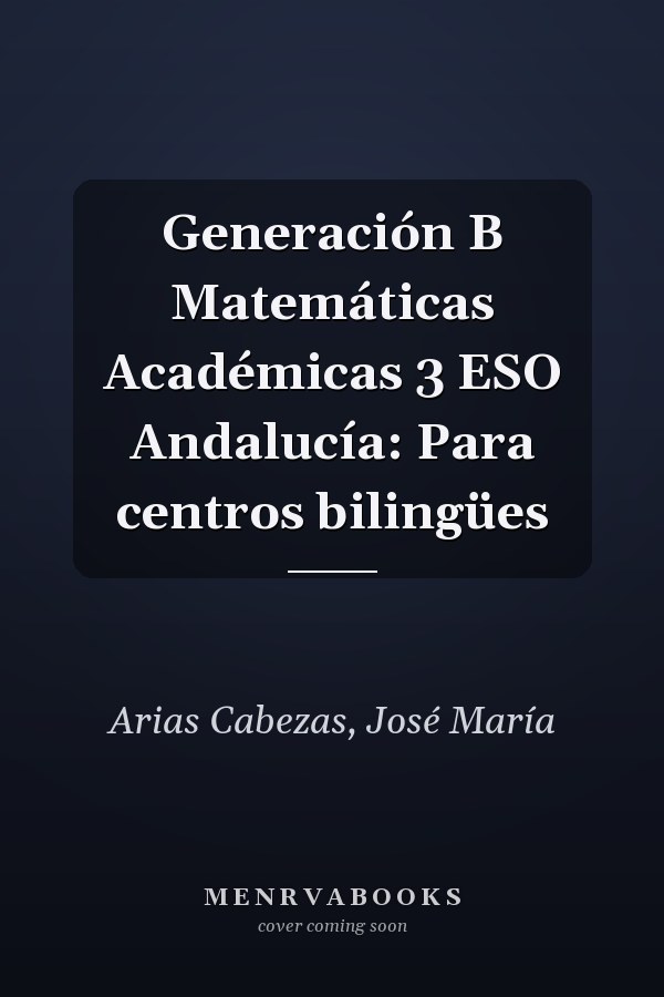 Generación B Matemáticas Académicas 3 ESO Andalucía: Para centros bilingües
