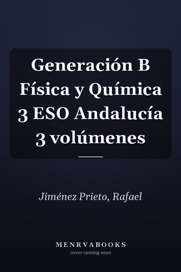 Generación B Física y Química 3 ESO Andalucía 3 volúmenes