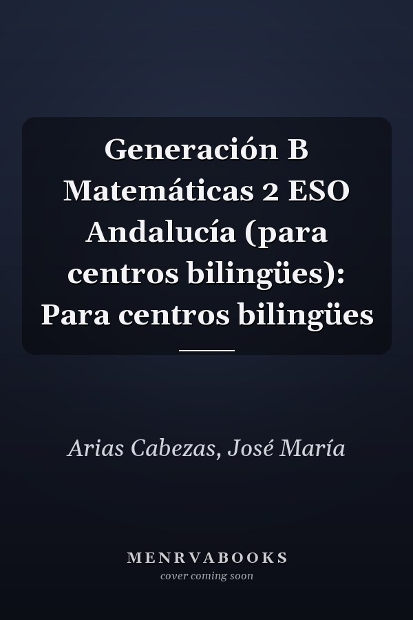Generación B Matemáticas 2 ESO Andalucía (para centros bilingües): Para centros bilingües