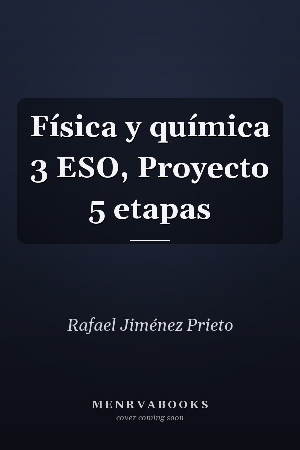 Física y química 3 ESO, Proyecto 5 etapas