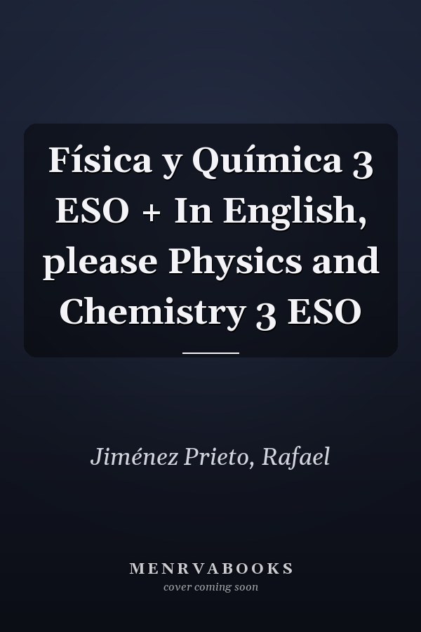 Física y Química 3 ESO + In English, please Physics and Chemistry 3 ESO