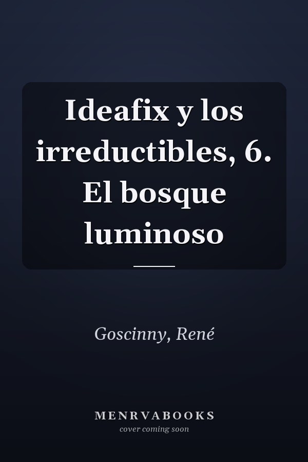 Ideafix y los irreductibles, 6. El bosque luminoso