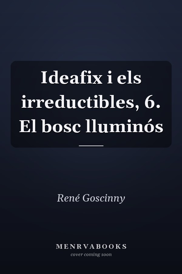 Ideafix i els irreductibles, 6. El bosc lluminós