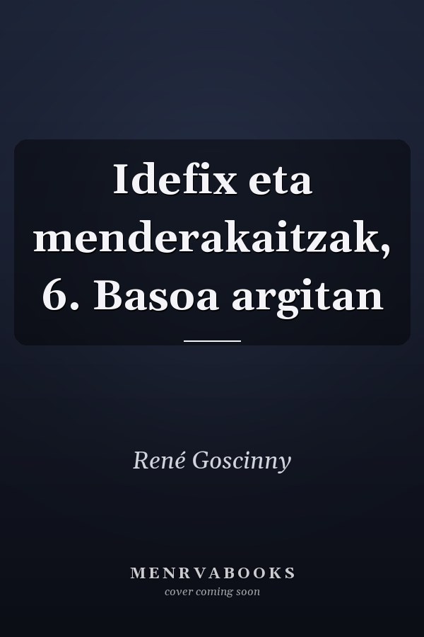 Idefix eta menderakaitzak, 6. Basoa argitan