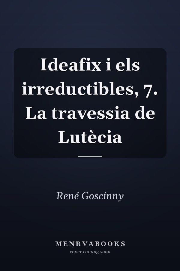Ideafix i els irreductibles, 7. La travessia de Lutècia