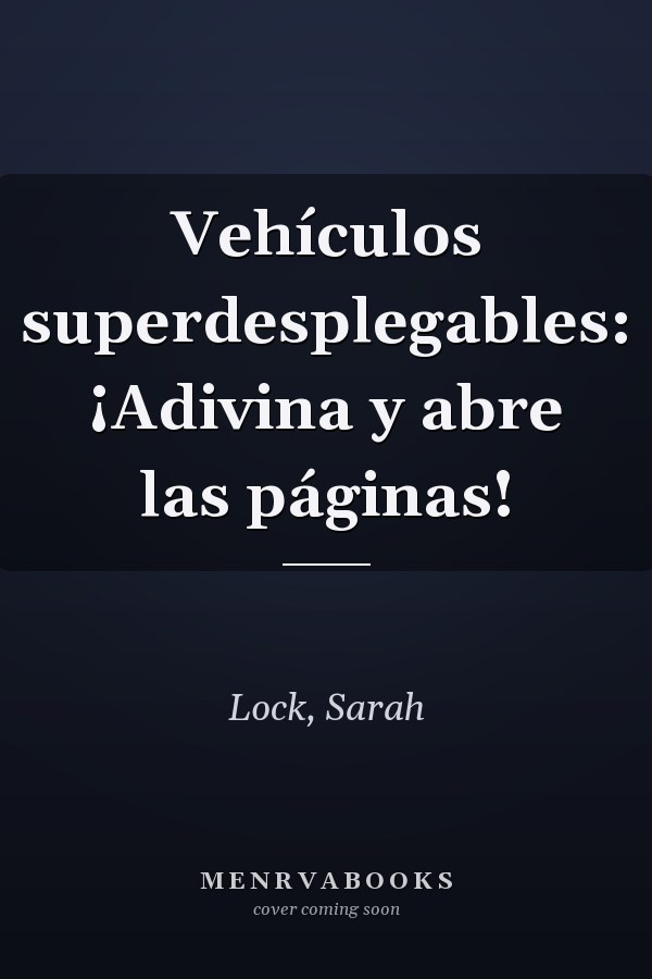 Vehículos superdesplegables: ¡Adivina y abre las páginas!
