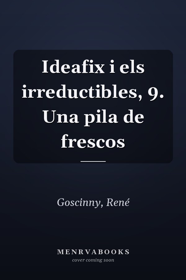 Ideafix i els irreductibles, 9. Una pila de frescos