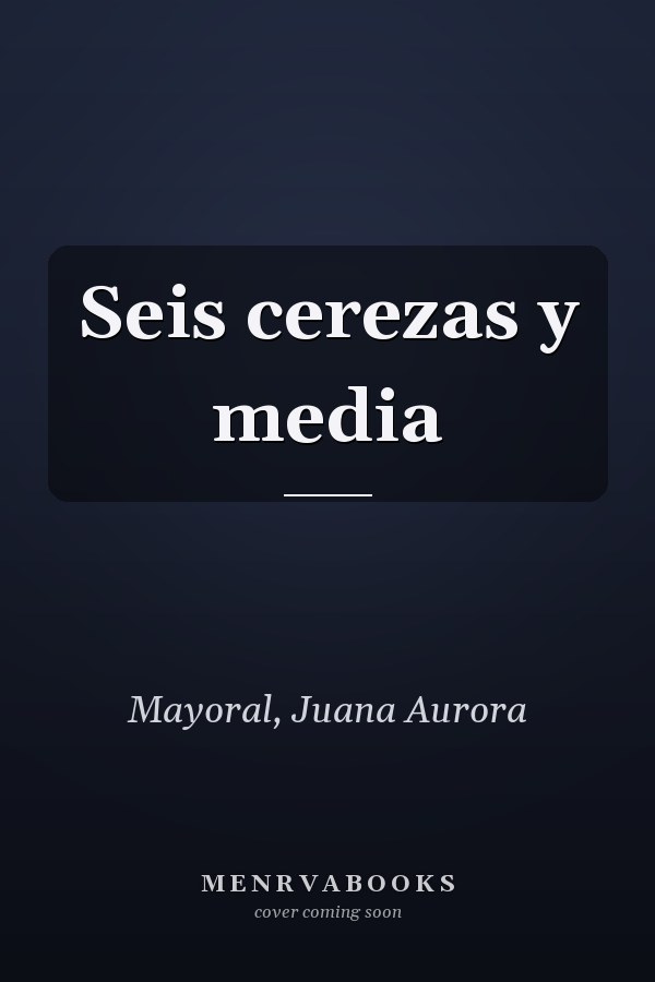 Seis cerezas y media