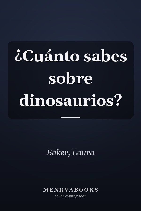 ¿Cuánto sabes sobre dinosaurios?