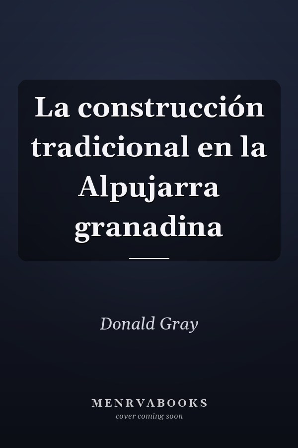 La construcción tradicional en la Alpujarra granadina