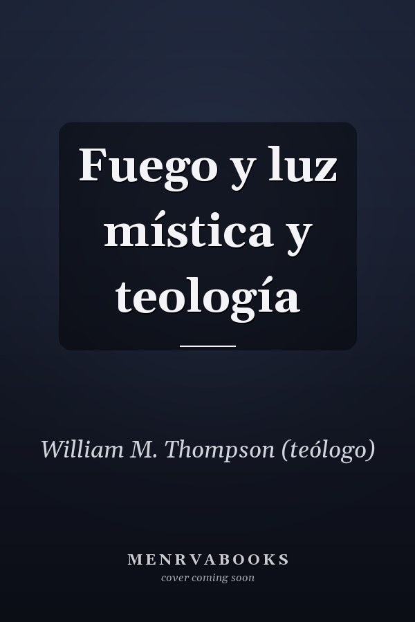 Fuego y luz mística y teología