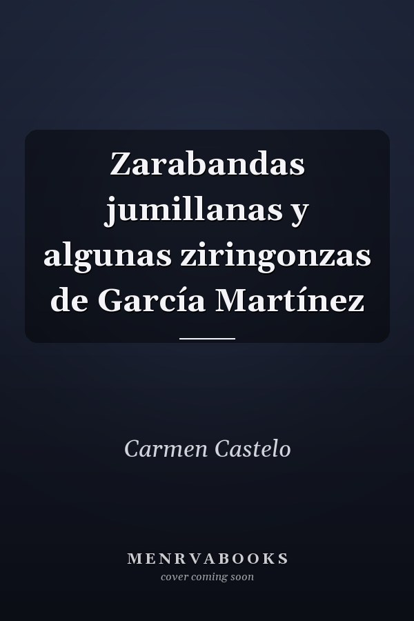 Zarabandas jumillanas y algunas ziringonzas de García Martínez