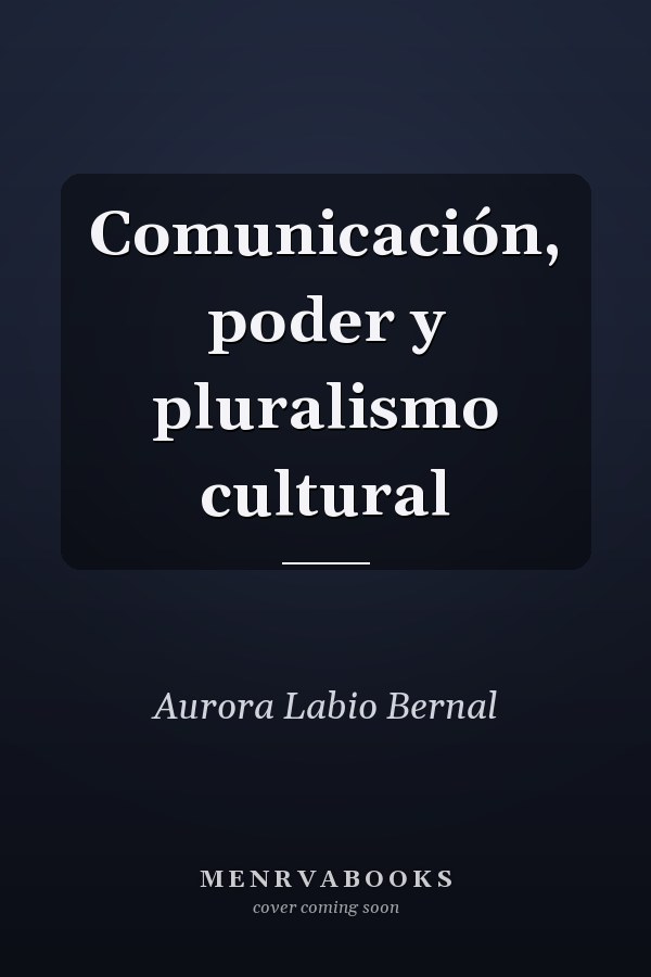 Comunicación, poder y pluralismo cultural