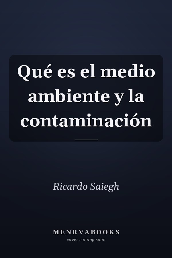 Qué es el medio ambiente y la contaminación