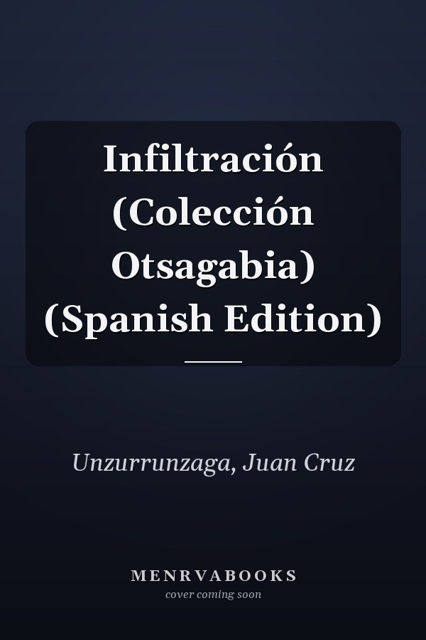Infiltración (Colección Otsagabia) (Spanish Edition)
