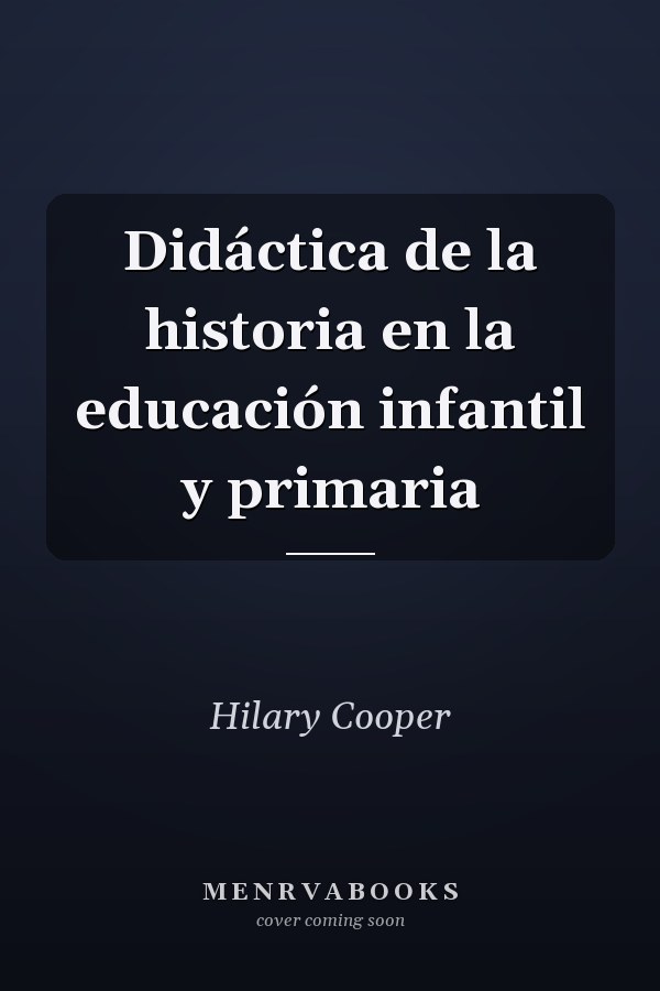 Didáctica de la historia en la educación infantil y primaria