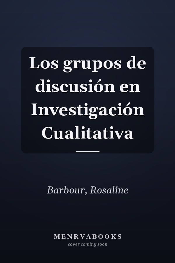 Los grupos de discusión en Investigación Cualitativa