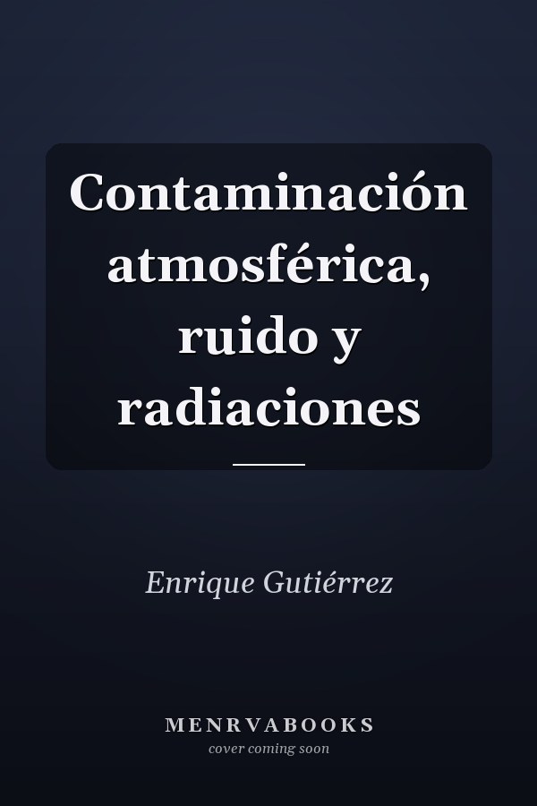 Contaminación atmosférica, ruido y radiaciones