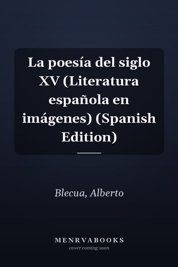 La poesía del siglo XV (Literatura española en imágenes) (Spanish Edition)