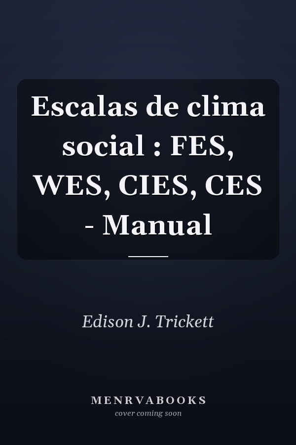 Escalas de clima social : FES, WES, CIES, CES - Manual