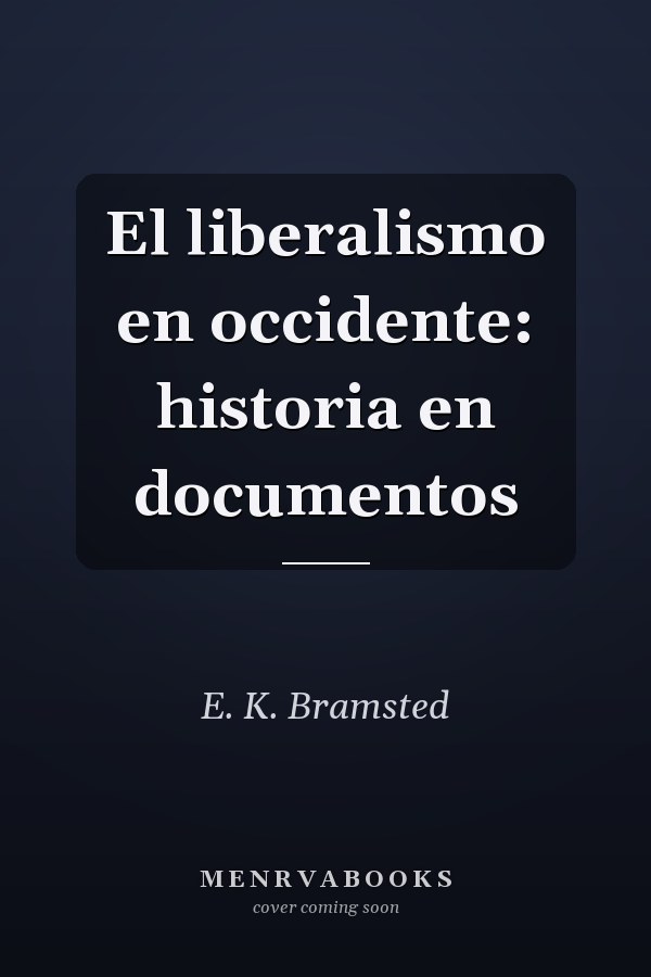 El liberalismo en occidente: historia en documentos