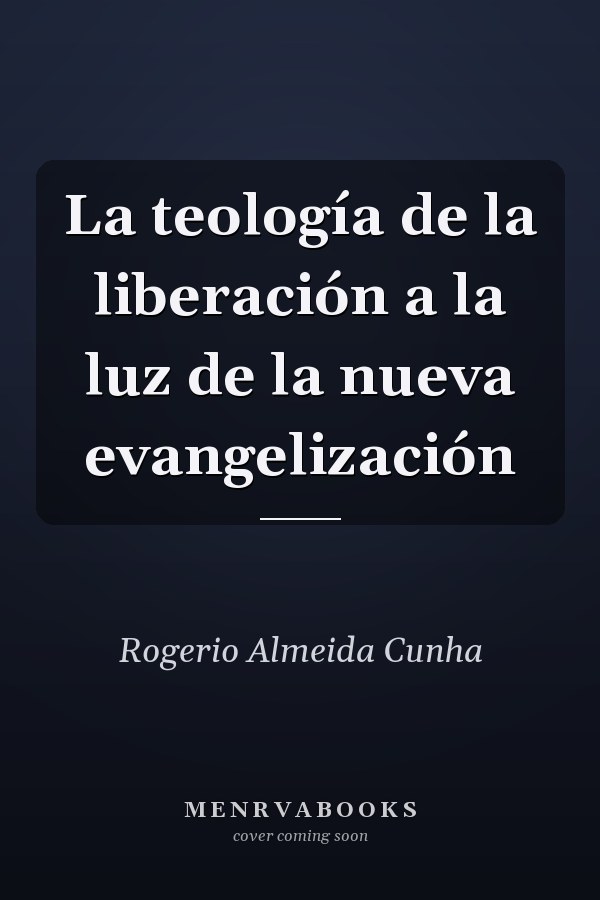 La teología de la liberación a la luz de la nueva evangelización