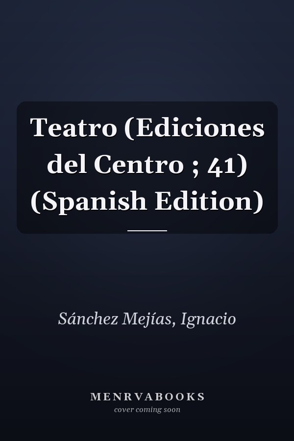 Teatro (Ediciones del Centro ; 41) (Spanish Edition)