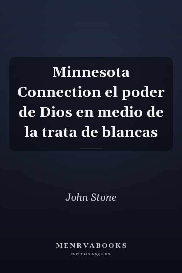 Minnesota Connection el poder de Dios en medio de la trata de blancas