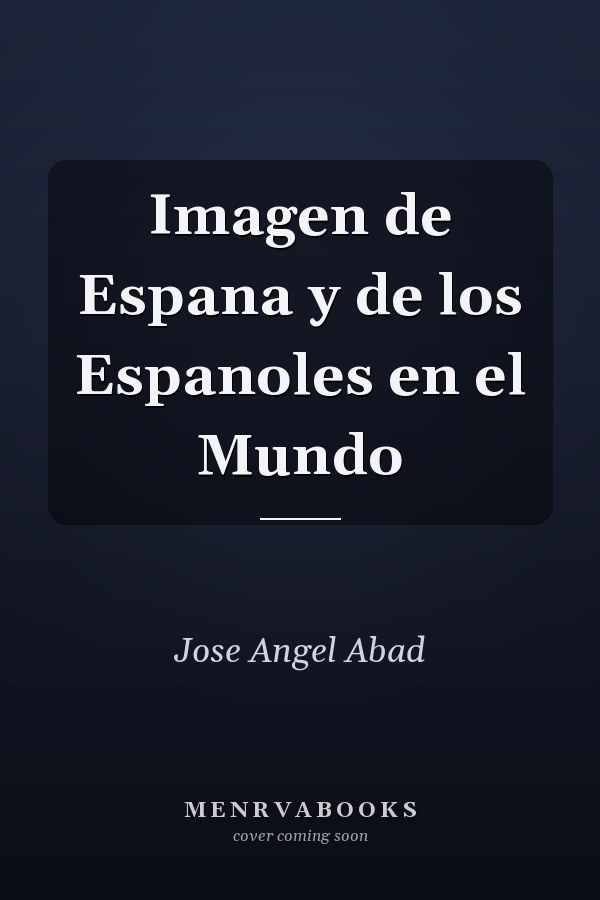 Imagen de Espana y de los Espanoles en el Mundo
