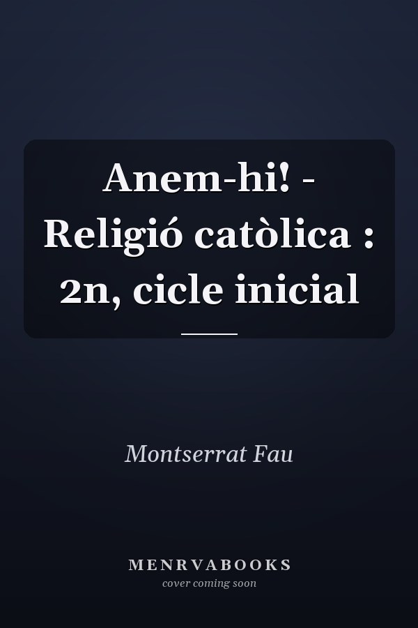 Anem-hi! - Religió catòlica : 2n, cicle inicial
