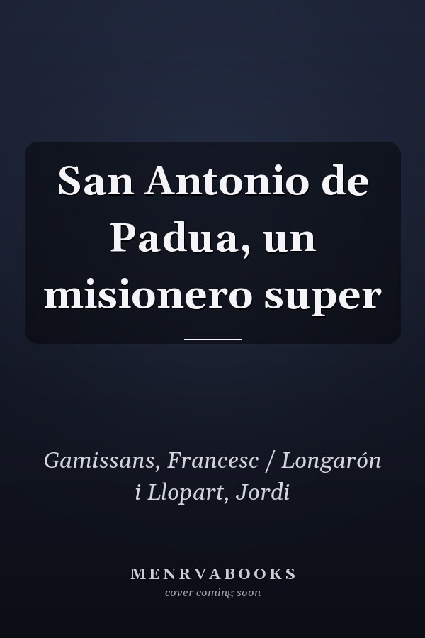 San Antonio de Padua, un misionero super