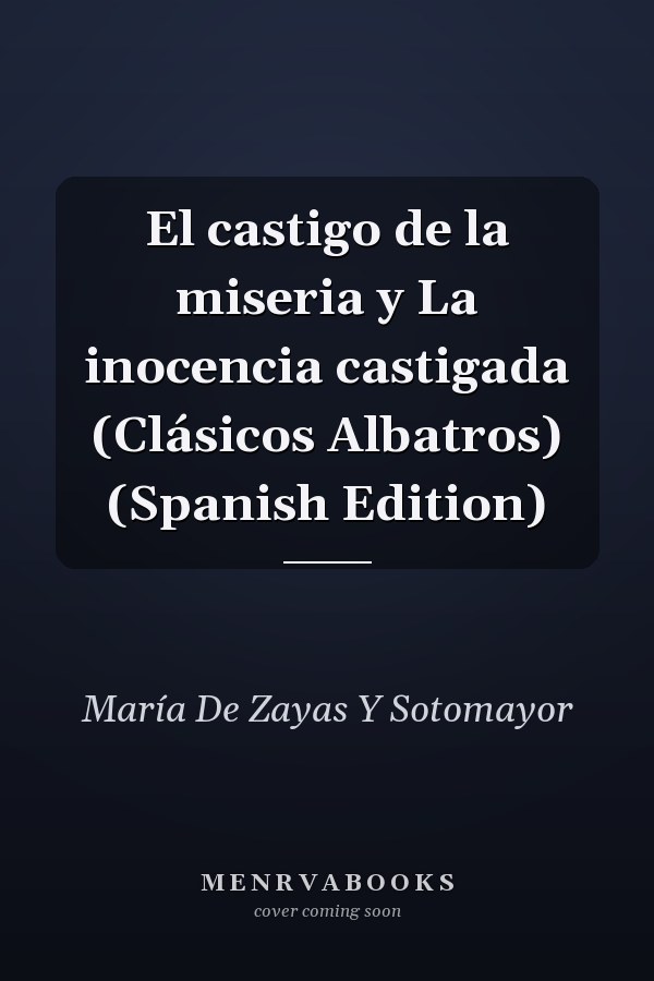El castigo de la miseria y La inocencia castigada (Clásicos Albatros) (Spanish Edition)