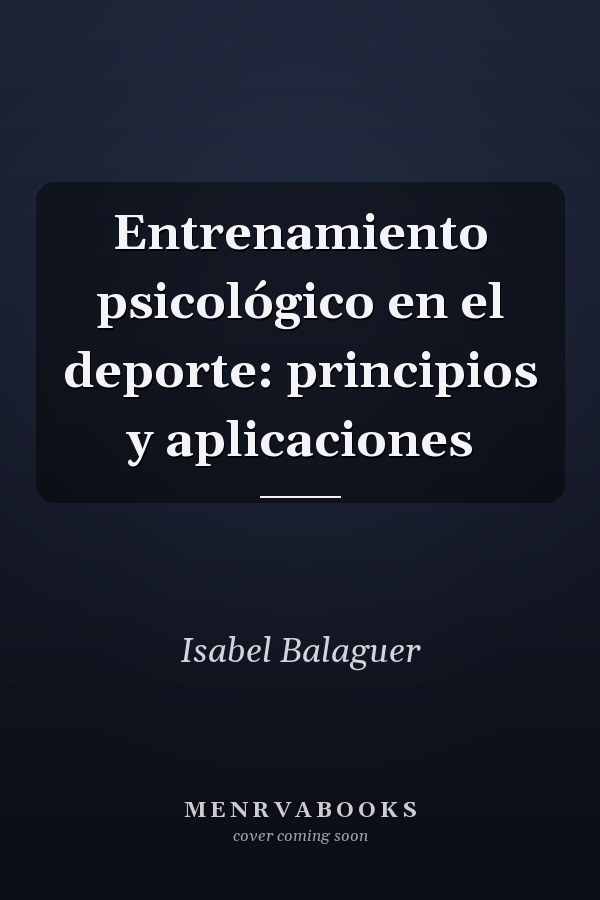 Entrenamiento psicológico en el deporte: principios y aplicaciones