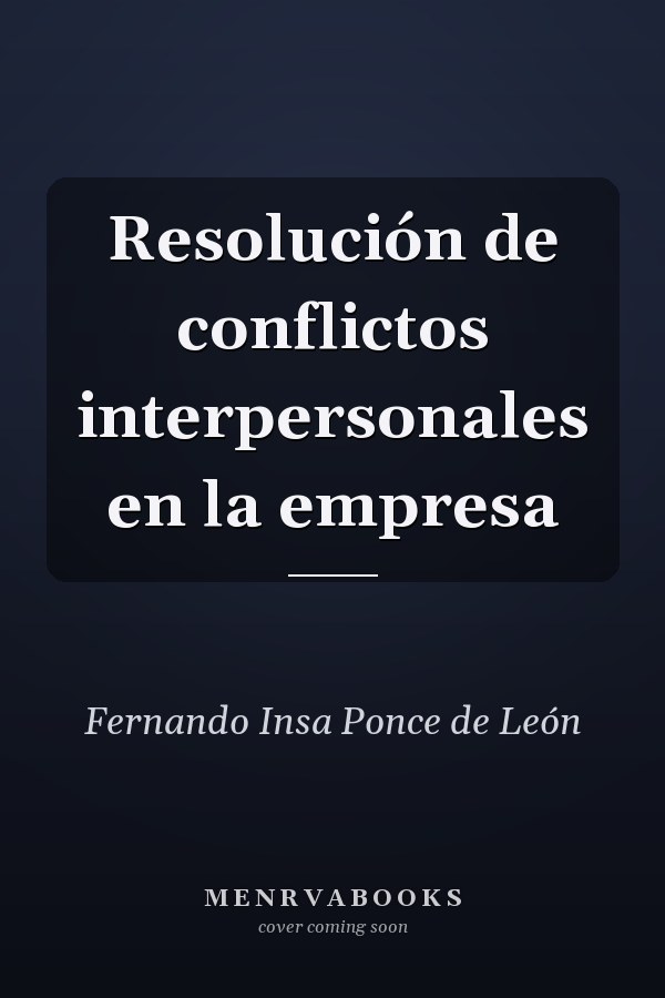Resolución de conflictos interpersonales en la empresa