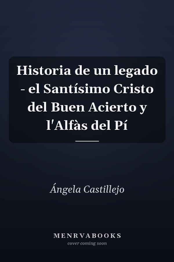Historia de un legado - el Santísimo Cristo del Buen Acierto y l'Alfàs del Pí
